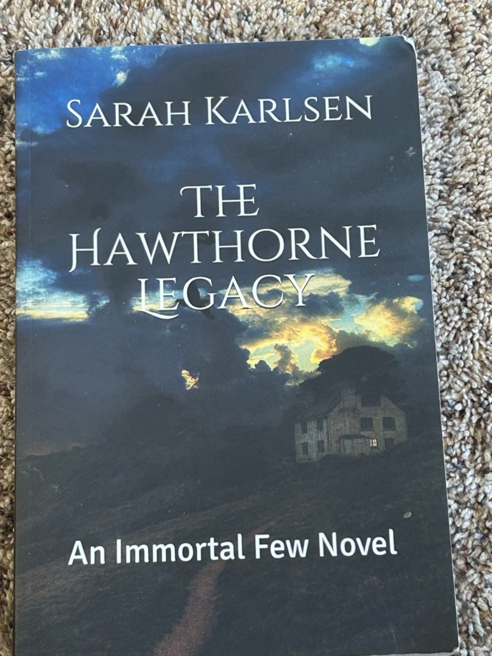 The Hawthorne Legacy An Immortal Few Novel by Sarah Karlsen